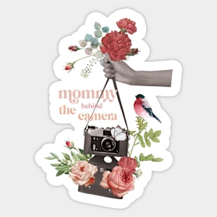 Photographer mom Mommy behind the camera with romantic flowers Sticker